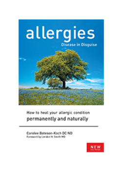 Allergies Disease In Disguise (C. Bateson-Koch DC ND)