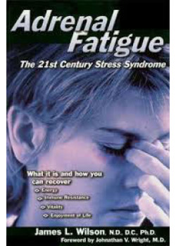 Adrenal Fatigue (James L. Wilson N.D.)