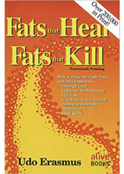 Fats That Heal Fats That Kill (U. Erasmus)