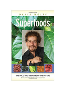 Superfoods: The Food And Medicine Of The Future (David Wolfe)