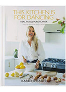 This Kitchen Is For Dancing (Karlene Karst) - 100 Recipes