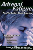 Adrenal Fatigue (James L. Wilson N.D.)