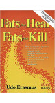 Fats That Heal Fats That Kill (U. Erasmus)