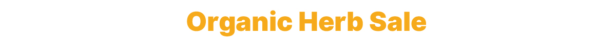 Organic Herb Sale