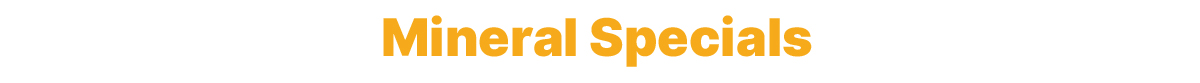 Mineral Specials Deals